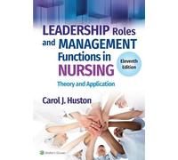 Carol J. Huston Leadership Roles and Management Functions in Nursing (Tascabile)