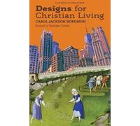 Carol Jackson Robinson Designs for Christian Living (Tascabile) Collected Works