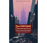 Carol Jackson Robinson This Perverse Generation (Copertina rigida)