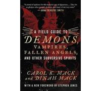Carol K Mack Di A Field Guide to Demons, Vampires, Fallen Ang (Copertina rigida)