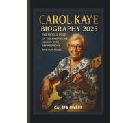 CAROL KAYE BIOGRAPHY 2025: THE UNTOLD STORY OF THE BASS GUITAR LEGEND WHO DEFINED ROCK AND POP MUSIC