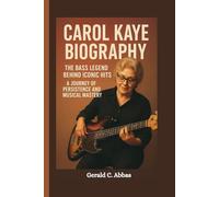 CAROL KAYE BIOGRAPHY: The Bass Legend Behind Iconic Hits A Journey of Persistence and Musical Mastery
