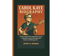 CAROL KAYE BIOGRAPHY: The Bass Legend Who Changed Music Forever: Inspiring Generations, Breaking Gender Barriers, and Defining an Era