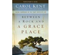 Carol Kent Between a Rock and a Grace Place Bible Study Participant' (Tascabile)