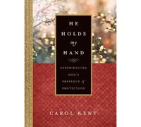 Carol Kent He Holds My Hand (Copertina rigida)
