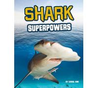 Carol Kim Shark Superpowers (Copertina rigida) Sharks Close-Up