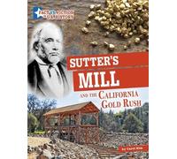 Carol Kim Sutter's Mill and the California Gold Rush (Copertina rigida)