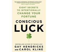 Gay Hendricks Carol Kline Conscious Luck (Tascabile)