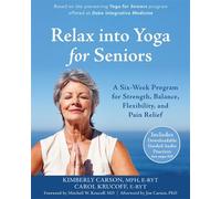 Carol Krucoff Kimberly Carson Relax into Yoga for Seniors (Tascabile)