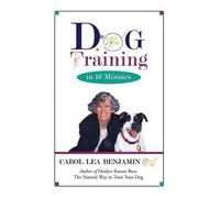 Carol Lea Benjamin Dog Training in 10 Minutes (Copertina rigida)