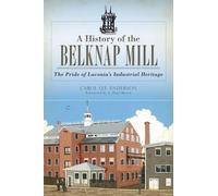 Carol Lee Anderson A History of the Belknap Mill (Tascabile)