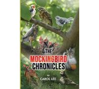 Carol Lee The Mockingbird Chronicles (Tascabile)