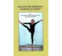 Carol Lehman Wi Yoga in the Morning, Martini at Night or the First T (Tascabile)