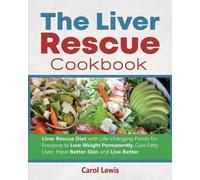 Carol Lewis The Liver Rescue Cookbook (Tascabile)