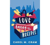 Carol M Cram Love Among the Recipes (Tascabile)