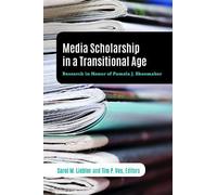 Carol M. Liebler Media Scholarship in a Transitional Age (Tascabile)