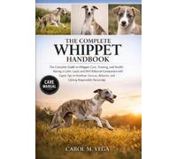 CAROL M. VEGA THE COMPLETE WHIPPET HANDBOOK: The Complete Guide to W (Tascabile)