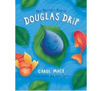 Carol Mace The Terrific Trip of Douglas Drip (Tascabile)