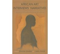 Carol Magee Joanna Grabski African Art, Interviews, Narratives (Tascabile)
