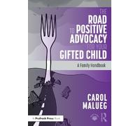 Carol Malueg The Road to Positive Advocacy for Your Gifted Child (Tascabile)