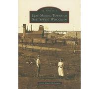 Carol March Mclernon Lead-Mining Towns of Southwest Wisconsin (Tascabile)