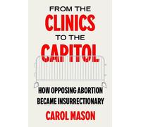 Carol Mason From the Clinics to the Capitol (Tascabile)