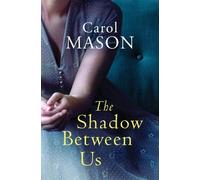 Carol Mason The Shadow Between Us (Tascabile)