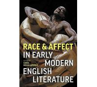 Carol Mejia Laperl Race and Affect in Early Modern English Literatur (Tascabile)