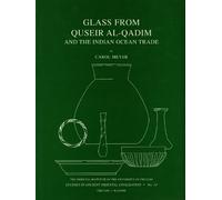 Carol Meyer Glass from Quseir al-Qadim and the Indian Ocean Trade (Tascabile)