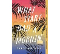 Carol Mitchell What Start Bad a Mornin' (Tascabile)