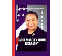 Carol Moseley Braun Biography: Champion of Change in the U.S. Policy - The Historic Journey of America’s First Black Woman Senator