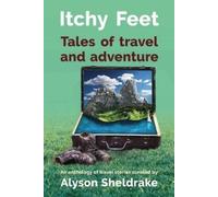 Carol Nash Heather Hope Adrian S Itchy Feet - Tales of travel and ad (Tascabile)