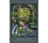 Carol Orsborn The Making of an Old Soul (Tascabile)