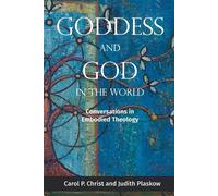 Carol P. Christ Judith Plaskow Goddess and God in the World (Tascabile)