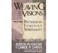 Carol P Plaskow C Weaving the Visions: Patterns in Feminist Spiritu (Tascabile)