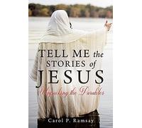 Carol P Ramsay Tell Me the Stories of Jesus (Tascabile)