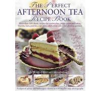 Carol Pastor Anthony Wild The Perfect Afternoon Tea Recipe Book (Tascabile)