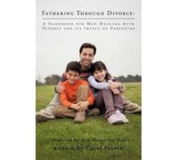 Carol Patton Fathering Through Divorce (Tascabile)