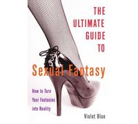 Carol Queen Violet Blue The Ultimate Guide to Sexual Fantasy (Tascabile)