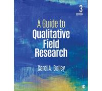 Carol R. Bailey A Guide to Qualitative Field Research (Tascabile)