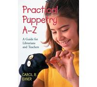 Carol R. Exner Practical Puppetry A-Z (Tascabile)