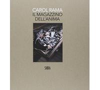 Carol Rama. Il magazzino dell'anima. Ediz. illustrata