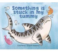 Carol Read Something is stuck in my tummy (Tascabile)