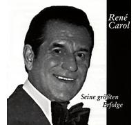 Carol,Rene - Seine Grössten Erfolge