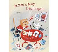 Carol Roth Rashin Kheiriyeh Don't Be A Bully, Little Tiger (Copertina rigida)