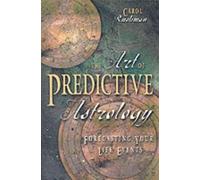 Carol Rushman The Art of Predictive Astrology (Tascabile)