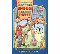 Carol Ryrie Brink The Highly Trained Dogs of Professor Petit (Copertina rigida)