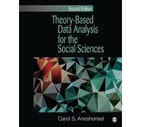 Carol S. Aneshense Theory-Based Data Analysis for the Social Science (Tascabile)