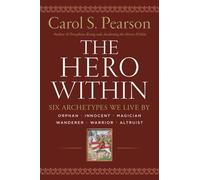 Carol S. Pearso The Hero Within: Six Archetypes We Live By (Revised (Tascabile)