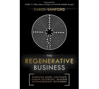 Carol Sanford The Regenerative Business (Tascabile)